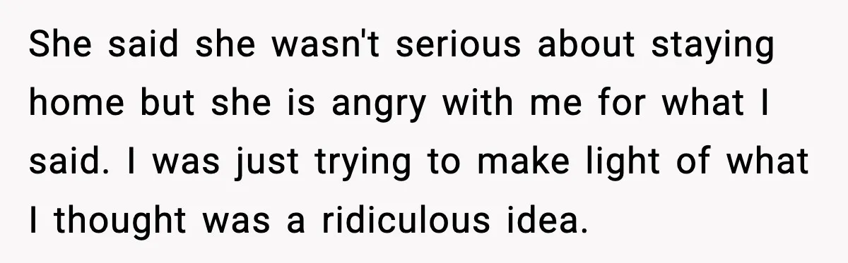 When ‘What Do You Bring to the Table?’ Means More Than Money, And He Said It Out Loud She said she wasn't serious about staying home but she is angry with me for what I said. I was just trying to make light of what I thought was...