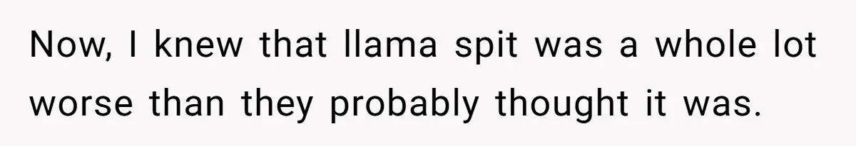 Teenagers Taunt a Llama, Get Hit With Reality - Was the Worker Wrong to Let It Happen? Now, I knew that llama spit was a whole lot worse than they probably thought it was.