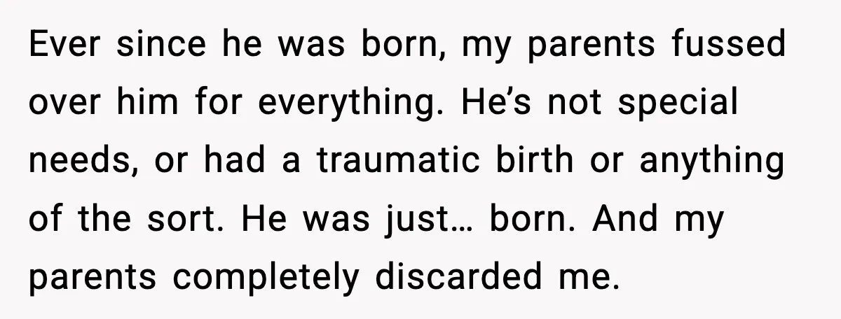 When Parents Cheer Only for Their ‘Golden’ Son, Daughter Says ‘Bye’ at Her Wedding Ever since he was born, my parents fussed over him for everything. He’s not special needs, or had a traumatic birth or anything of the sort. He was just… born....