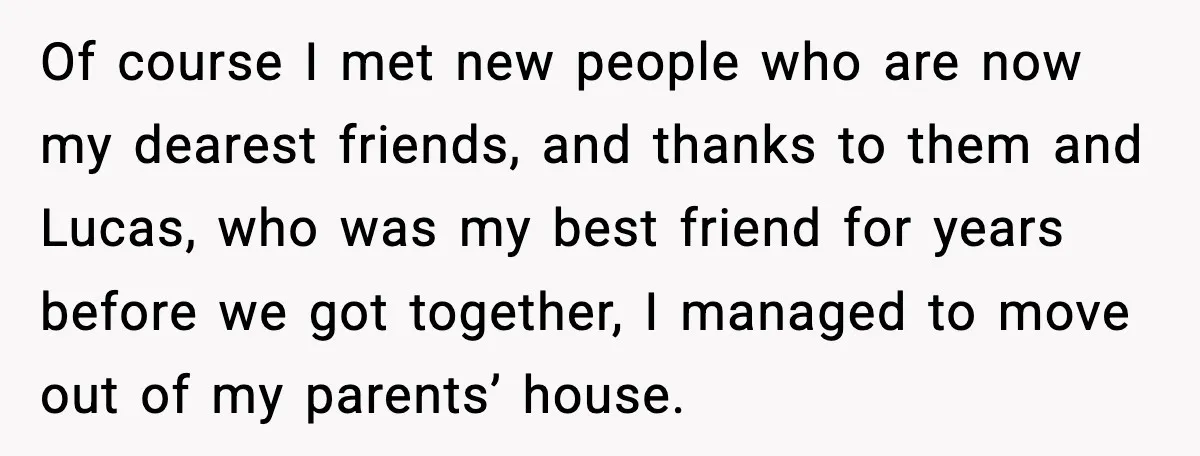 When Parents Cheer Only for Their ‘Golden’ Son, Daughter Says ‘Bye’ at Her Wedding Of course I met new people who are now my dearest friends, and thanks to them and Lucas, who was my best friend for years before we got together, I...