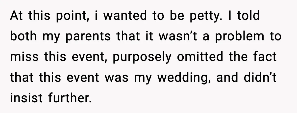 When Parents Cheer Only for Their ‘Golden’ Son, Daughter Says ‘Bye’ at Her Wedding At this point, i wanted to be petty. I told both my parents that it wasn’t a problem to miss this event, purposely omitted the fact that this event was...