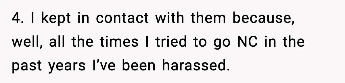 When Parents Cheer Only for Their ‘Golden’ Son, Daughter Says ‘Bye’ at Her Wedding 4. I kept in contact with them because, well, all the times I tried to go NC in the past years I’ve been harassed.