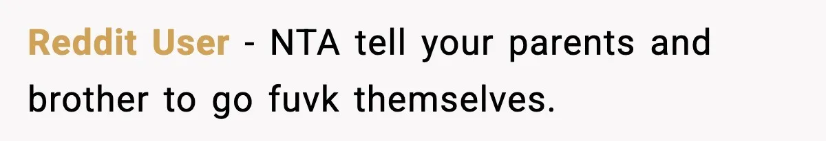 When Parents Cheer Only for Their ‘Golden’ Son, Daughter Says ‘Bye’ at Her Wedding Reddit User - NTA tell your parents and brother to go fuvk themselves.
