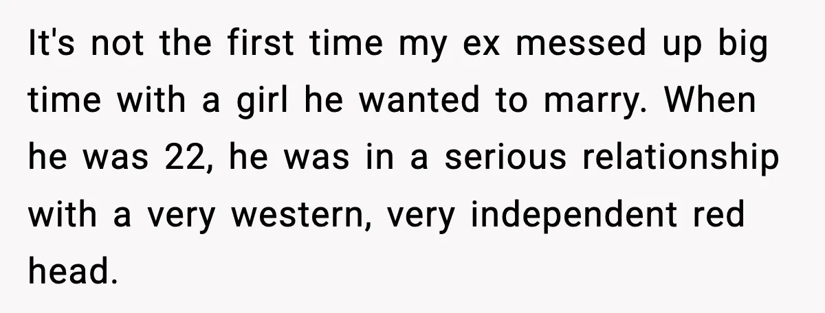 Girlfriend Fires Back After Boyfriend Demands Headscarf Once They Get Engaged It's not the first time my ex messed up big time with a girl he wanted to marry. When he was 22, he was in a serious relationship with a...