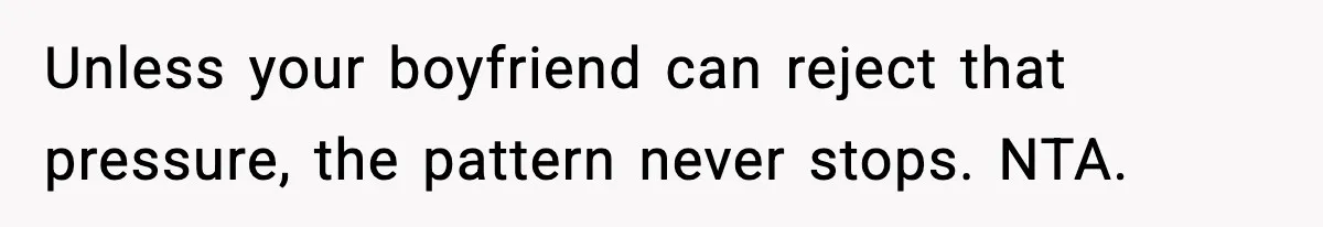 Girlfriend Fires Back After Boyfriend Demands Headscarf Once They Get Engaged Unless your boyfriend can reject that pressure, the pattern never stops. NTA.