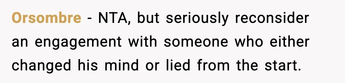 Girlfriend Fires Back After Boyfriend Demands Headscarf Once They Get Engaged Orsombre - NTA, but seriously reconsider an engagement with someone who either changed his mind or lied from the start.