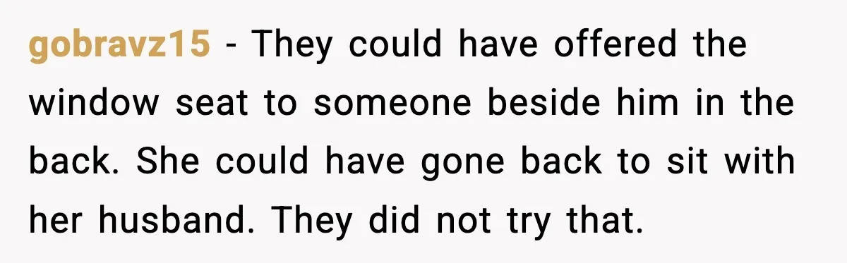 Woman Refuses To Give Up Her Husband’s Plane Seat And Creates Mid-Air Drama gobravz15 - They could have offered the window seat to someone beside him in the back. She could have gone back to sit with her husband. They did not try...