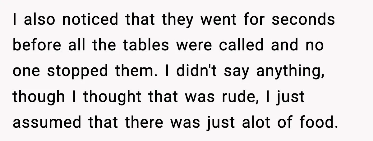 Hungry Wedding Guest Orders Pizza When In Laws Eat All The Food I also noticed that they went for seconds before all the tables were called and no one stopped them. I didn't say anything, though I thought that was rude, I...