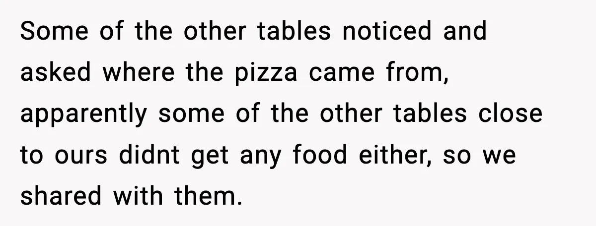 Hungry Wedding Guest Orders Pizza When In Laws Eat All The Food Some of the other tables noticed and asked where the pizza came from, apparently some of the other tables close to ours didnt get any food either, so we shared...