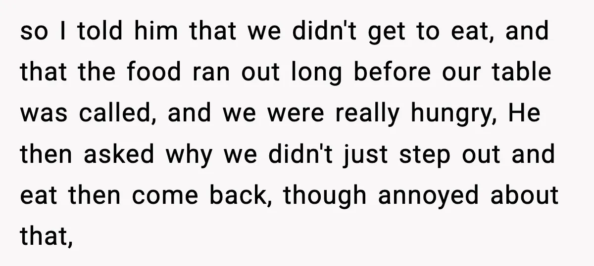 Hungry Wedding Guest Orders Pizza When In Laws Eat All The Food so I told him that we didn't get to eat, and that the food ran out long before our table was called, and we were really hungry, He then asked...