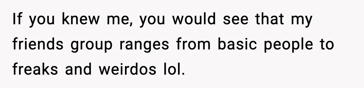 Hungry Wedding Guest Orders Pizza When In Laws Eat All The Food If you knew me, you would see that my friends group ranges from basic people to freaks and weirdos lol.
