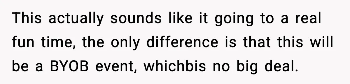 Hungry Wedding Guest Orders Pizza When In Laws Eat All The Food This actually sounds like it going to a real fun time, the only difference is that this will be a BYOB event, whichbis no big deal.