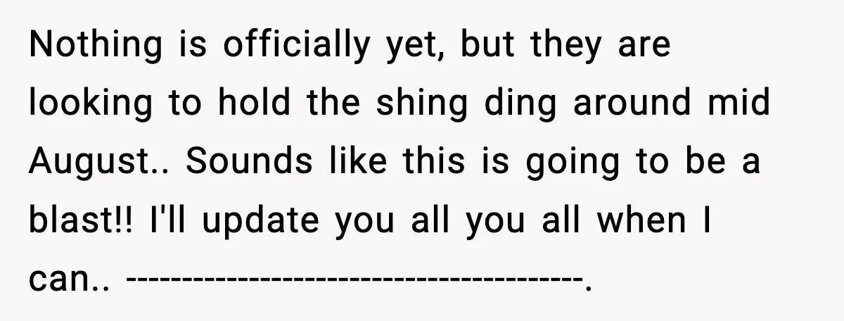 Hungry Wedding Guest Orders Pizza When In Laws Eat All The Food Nothing is officially yet, but they are looking to hold the shing ding around mid August.. Sounds like this is going to be a blast!! I'll update you all you...