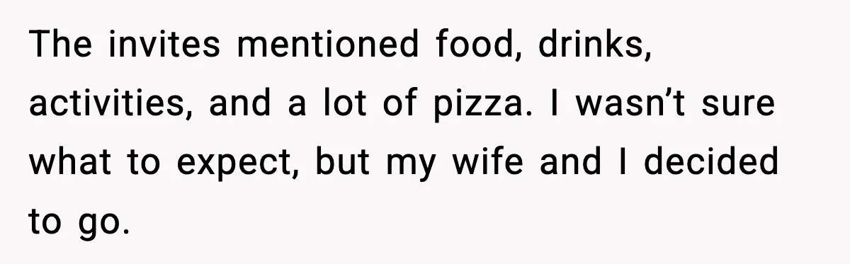Hungry Wedding Guest Orders Pizza When In Laws Eat All The Food The invites mentioned food, drinks, activities, and a lot of pizza. I wasn’t sure what to expect, but my wife and I decided to go.