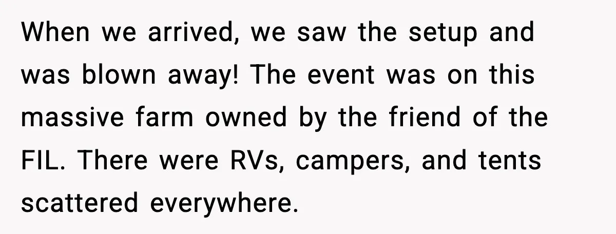Hungry Wedding Guest Orders Pizza When In Laws Eat All The Food When we arrived, we saw the setup and was blown away! The event was on this massive farm owned by the friend of the FIL. There were RVs, campers, and...