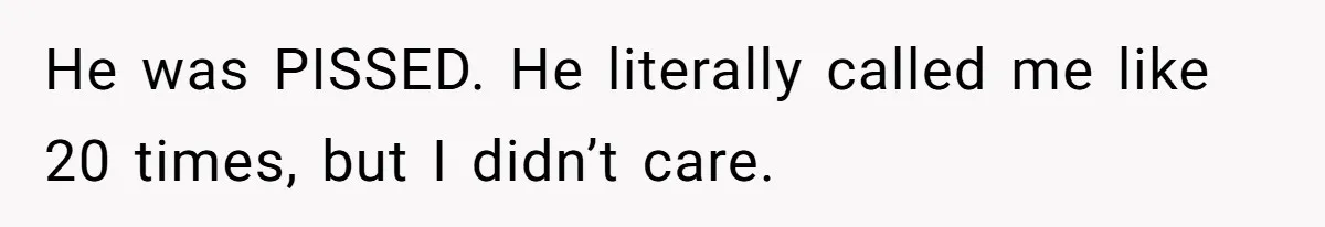 Boyfriend Insults Girlfriend’s Past In Front Of Friends, Shocked When She Leaves With His Gift He was PISSED. He literally called me like 20 times, but I didn’t care.