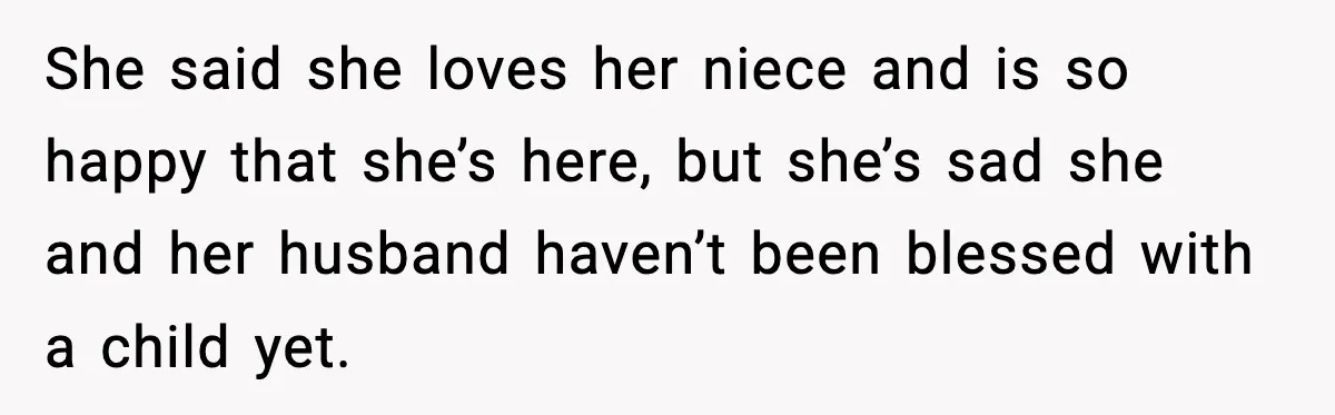 Sister In Law Says “You Don’t Understand My Loss,” Then Hears About Four Miscarriages She said she loves her niece and is so happy that she’s here, but she’s sad she and her husband haven’t been blessed with a child yet.