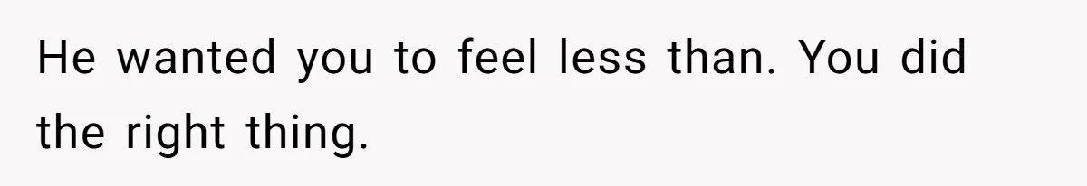 Boyfriend Insults Girlfriend’s Past In Front Of Friends, Shocked When She Leaves With His Gift He wanted you to feel less than. You did the right thing.