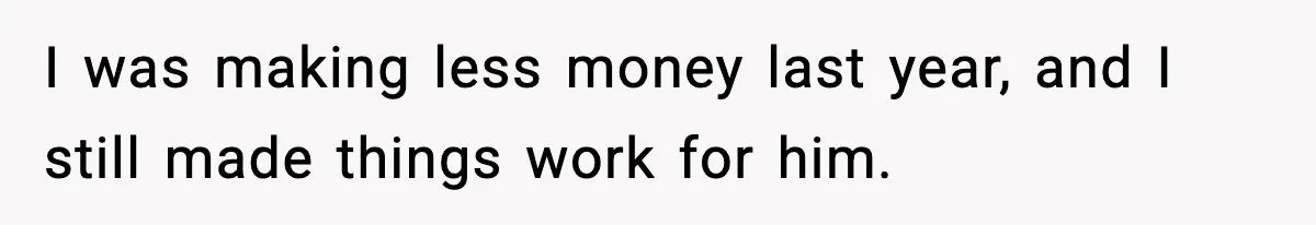 He Forced Her Face Into The Cake For Laughs, She Ended The Party And The Relationship I was making less money last year, and I still made things work for him.