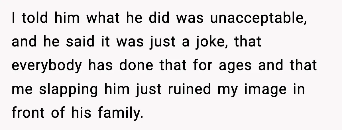 He Forced Her Face Into The Cake For Laughs, She Ended The Party And The Relationship I told him what he did was unacceptable, and he said it was just a joke, that everybody has done that for ages and that me slapping him just ruined...