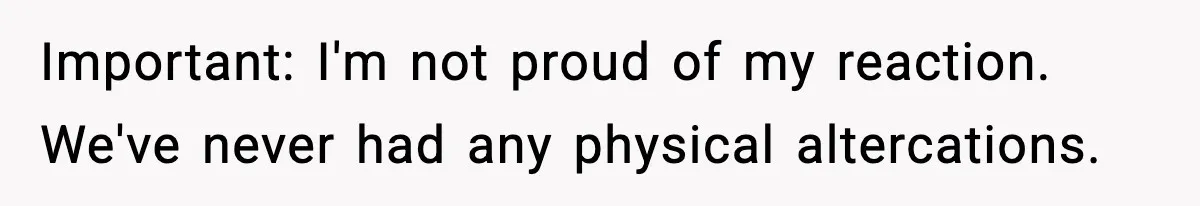He Forced Her Face Into The Cake For Laughs, She Ended The Party And The Relationship Important: I'm not proud of my reaction. We've never had any physical altercations.