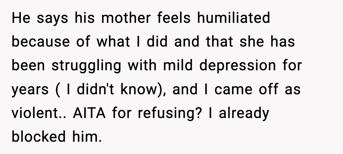 He Forced Her Face Into The Cake For Laughs, She Ended The Party And The Relationship He says his mother feels humiliated because of what I did and that she has been struggling with mild depression for years ( I didn't know), and I came off...