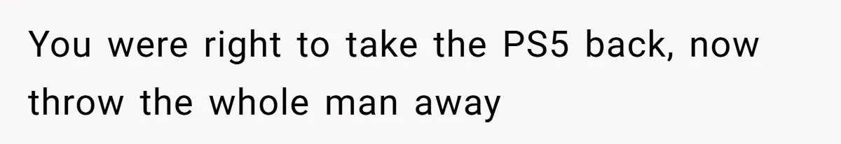 Boyfriend Insults Girlfriend’s Past In Front Of Friends, Shocked When She Leaves With His Gift You were right to take the PS5 back, now throw the whole man away