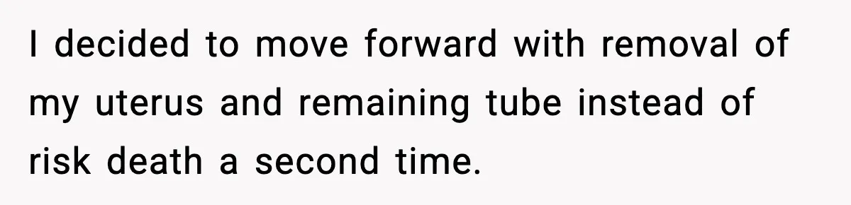 She Lost Her Ability to Have Children. Her Mom Said It Was “Good for Families.” I decided to move forward with removal of my uterus and remaining tube instead of risk death a second time.