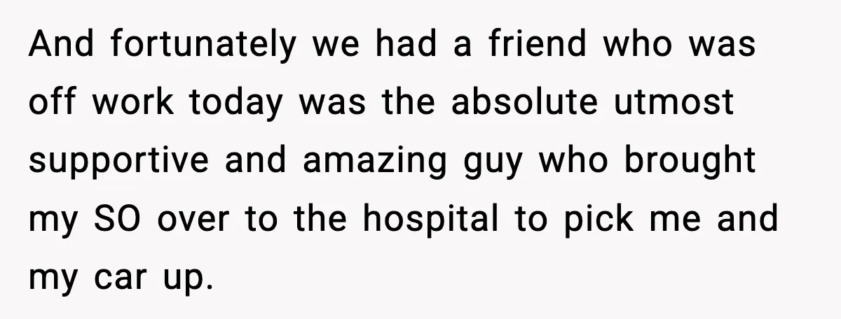 She Lost Her Ability to Have Children. Her Mom Said It Was “Good for Families.” And fortunately we had a friend who was off work today was the absolute utmost supportive and amazing guy who brought my SO over to the hospital to pick me...