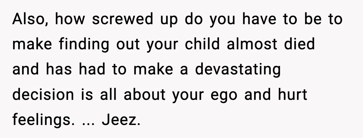 She Lost Her Ability to Have Children. Her Mom Said It Was “Good for Families.” Also, how screwed up do you have to be to make finding out your child almost died and has had to make a devastating decision is all about your ego...