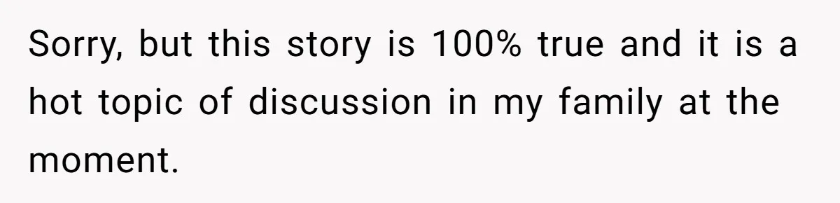 Brother Raises Abandoned Sibling, Now Everyone’s Mad The Kid Calls Him “Dad” Sorry, but this story is 100% true and it is a hot topic of discussion in my family at the moment.