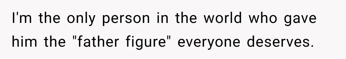 Brother Raises Abandoned Sibling, Now Everyone’s Mad The Kid Calls Him “Dad” I'm the only person in the world who gave him the "father figure" everyone deserves.