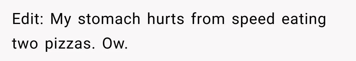 Man Steals Neighbor’s $60 Groceries, Gets His $24 Pizza “Returned” In Savage Revenge Edit: My stomach hurts from speed eating two pizzas. Ow.