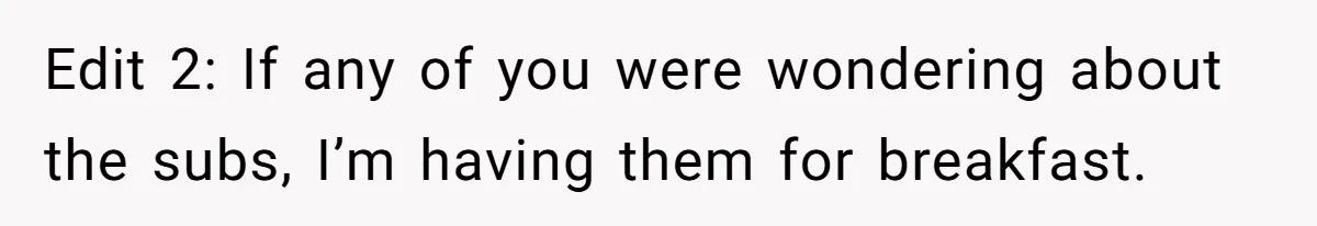 Man Steals Neighbor’s $60 Groceries, Gets His $24 Pizza “Returned” In Savage Revenge Edit 2: If any of you were wondering about the subs, I’m having them for breakfast.