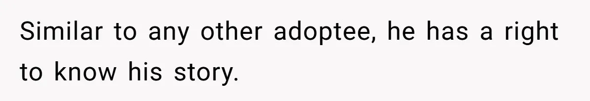 Brother Raises Abandoned Sibling, Now Everyone’s Mad The Kid Calls Him “Dad” Similar to any other adoptee, he has a right to know his story.