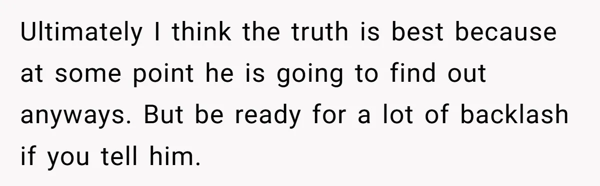 Brother Raises Abandoned Sibling, Now Everyone’s Mad The Kid Calls Him “Dad” Ultimately I think the truth is best because at some point he is going to find out anyways. But be ready for a lot of backlash if you tell him.