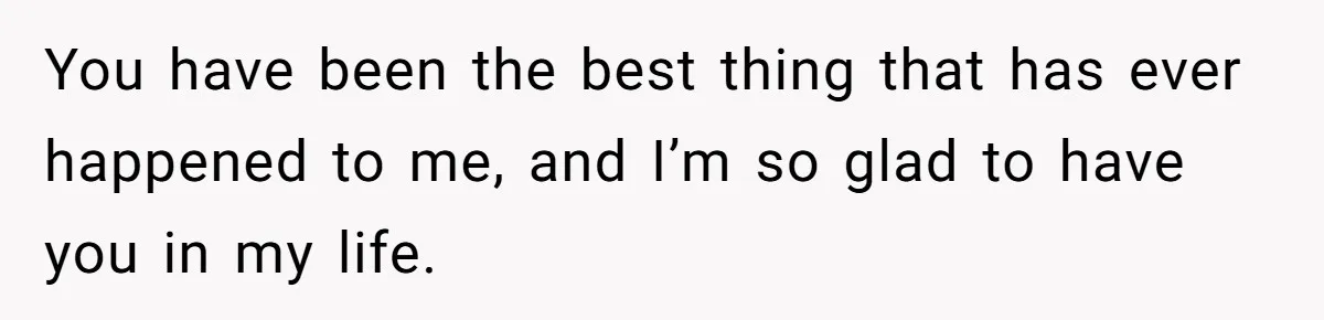 Brother Raises Abandoned Sibling, Now Everyone’s Mad The Kid Calls Him “Dad” You have been the best thing that has ever happened to me, and I’m so glad to have you in my life.