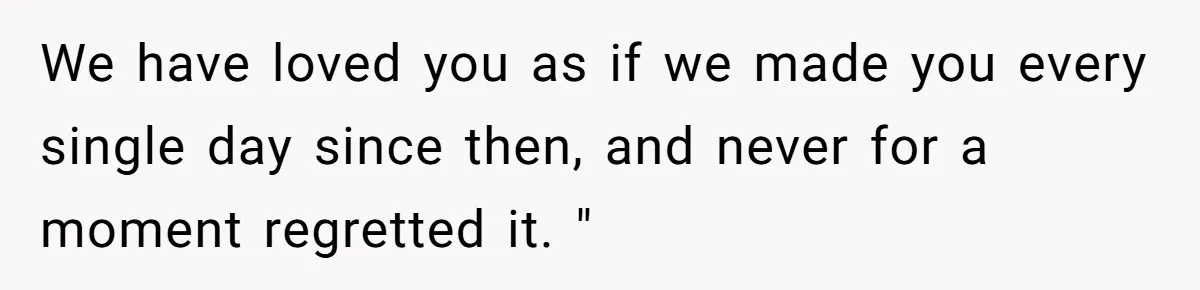 Brother Raises Abandoned Sibling, Now Everyone’s Mad The Kid Calls Him “Dad” We have loved you as if we made you every single day since then, and never for a moment regretted it. "
