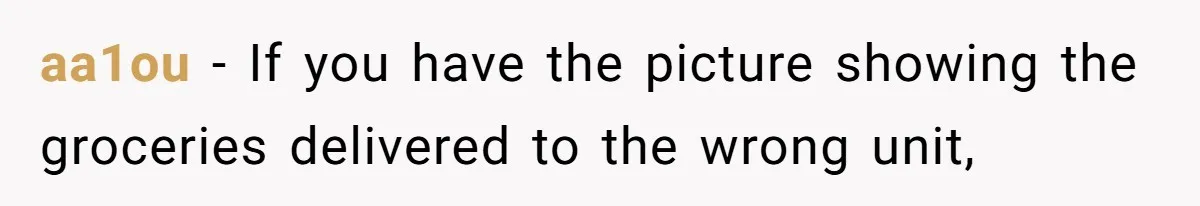 Man Steals Neighbor’s $60 Groceries, Gets His $24 Pizza “Returned” In Savage Revenge aa1ou − If you have the picture showing the groceries delivered to the wrong unit,
