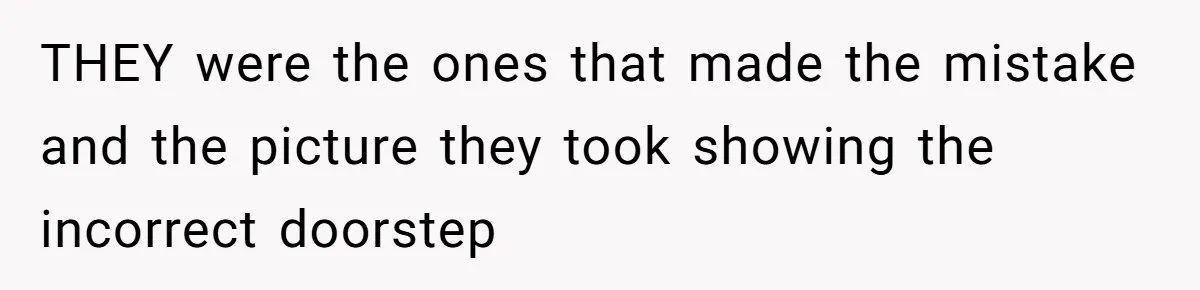 Man Steals Neighbor’s $60 Groceries, Gets His $24 Pizza “Returned” In Savage Revenge THEY were the ones that made the mistake and the picture they took showing the incorrect doorstep