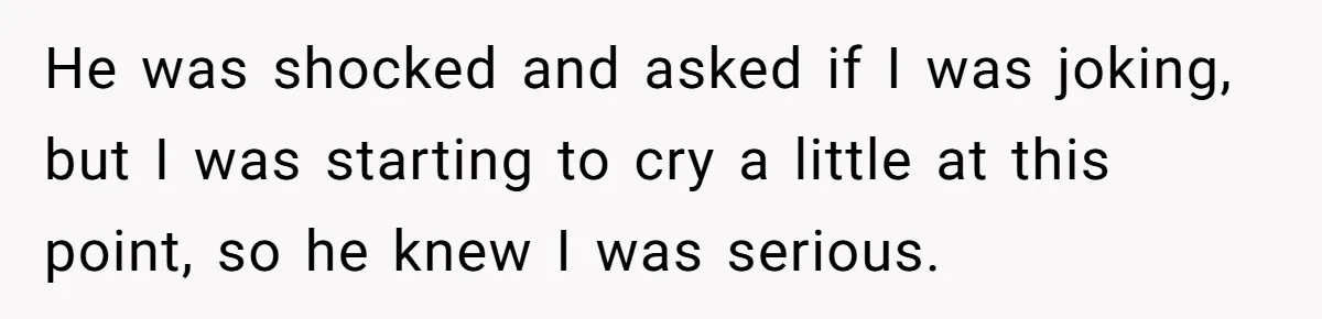 Brother Raises Abandoned Sibling, Now Everyone’s Mad The Kid Calls Him “Dad” He was shocked and asked if I was joking, but I was starting to cry a little at this point, so he knew I was serious.