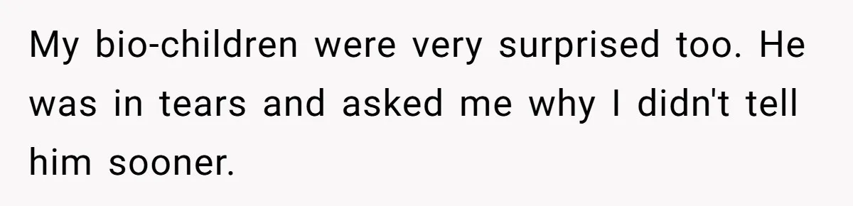 Brother Raises Abandoned Sibling, Now Everyone’s Mad The Kid Calls Him “Dad” My bio-children were very surprised too. He was in tears and asked me why I didn't tell him sooner.