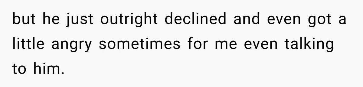 Brother Raises Abandoned Sibling, Now Everyone’s Mad The Kid Calls Him “Dad” but he just outright declined and even got a little angry sometimes for me even talking to him.