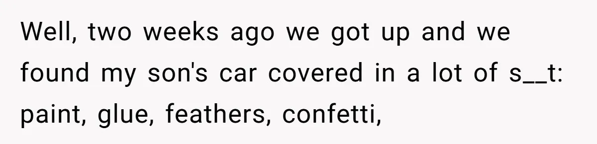 Bryce’s Parents Call Out Ex-Girlfriend After She Smashes His Christmas Car Well, two weeks ago we got up and we found my son's car covered in a lot of s__t: paint, glue, feathers, confetti,