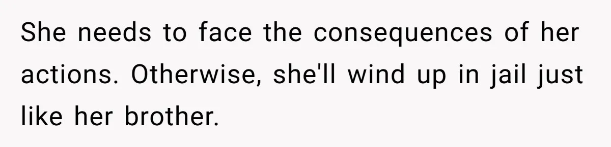Bryce’s Parents Call Out Ex-Girlfriend After She Smashes His Christmas Car She needs to face the consequences of her actions. Otherwise, she'll wind up in jail just like her brother.