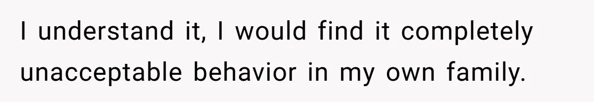 Stepdaughter Refuses To Help With Disabled Stepsister, Says It’s Not Her Problem – Is She A Jerk? I understand it, I would find it completely unacceptable behavior in my own family.
