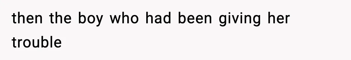Mom Pushes Back After Teacher Says Her Daughter Must “Include Everyone,” Sparks School Meeting then the boy who had been giving her trouble