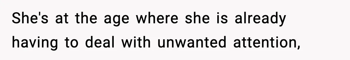 Mom Pushes Back After Teacher Says Her Daughter Must “Include Everyone,” Sparks School Meeting She's at the age where she is already having to deal with unwanted attention,