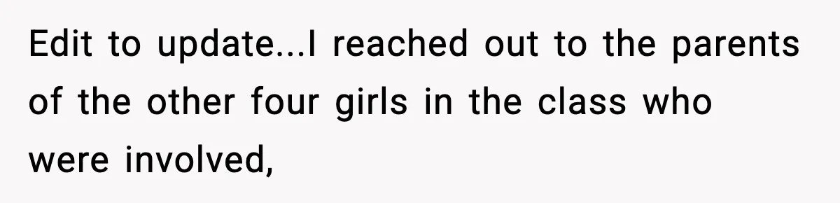 Mom Pushes Back After Teacher Says Her Daughter Must “Include Everyone,” Sparks School Meeting Edit to update...I reached out to the parents of the other four girls in the class who were involved,