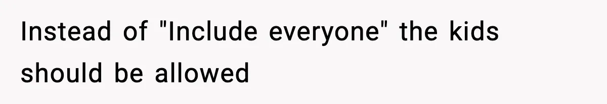 Mom Pushes Back After Teacher Says Her Daughter Must “Include Everyone,” Sparks School Meeting Instead of "Include everyone" the kids should be allowed